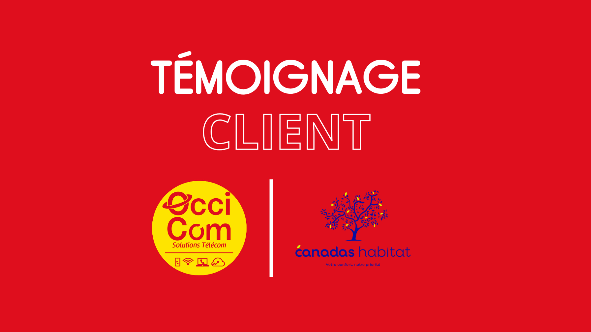 Témoignage client Canadas Habitat